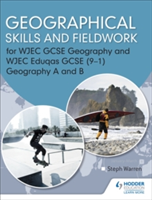 Geographical Skills and Fieldwork for WJEC GCSE Geography and WJEC Eduqas GCSE (9-1) Geography A and B | Steph Warren