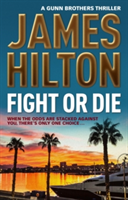 Fight or Die | James Hilton