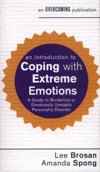 An Introduction to Coping with Extreme Emotions | Lee Brosan, Amanda Spong