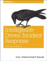 Intelligence-Driven Incident Response | Scott Roberts, Rebekah Brown