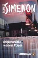 Maigret and the Headless Corpse | Georges Simenon