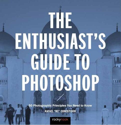 The Enthusiast\'s Guide to Photoshop | Rafael Concepcion