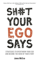 Sh#t Your Ego Says | James McCrae