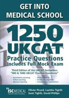 Get into Medical School - 1250 UKCAT Practice Questions. Includes Full Mock Exam | Olivier Picard, Laetitia Tighlit, Sami Tighlit