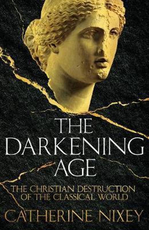 The Darkening Age | Catherine () Nixey