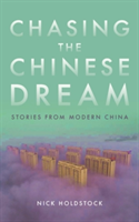 Chasing the Chinese Dream | Nick Holdstock
