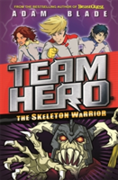 Team Hero: The Skeleton Warrior | Adam Blade
