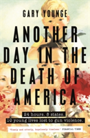 Another Day in the Death of America | Gary Younge