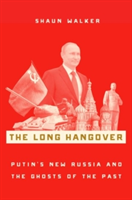 The Long Hangover | The Guardian) Shaun (Moscow Correspondent Walker