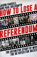 How to Lose a Referendum | Jason Farrell, Paul Goldsmith