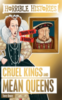 Cruel Kings and Mean Queens | Terry Deary