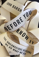 Before You Know It | John Bargh