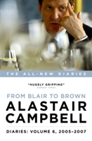 Diaries: From Blair to Brown, 2005 - 2007 | Alastair Campbell