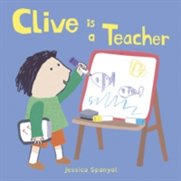 Clive is a Teacher | Jessica Spanyol