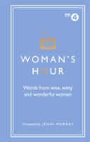 Woman\'s Hour: Words from Wise, Witty and Wonderful Women | Alison Maloney