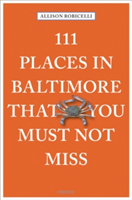 111 Places in Baltimore That You Must Not Miss | Allison Robicelli