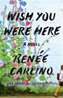 Wish You Were Here | Renee Carlino