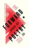 Forward Book of Poetry 2018, The | Various Poets