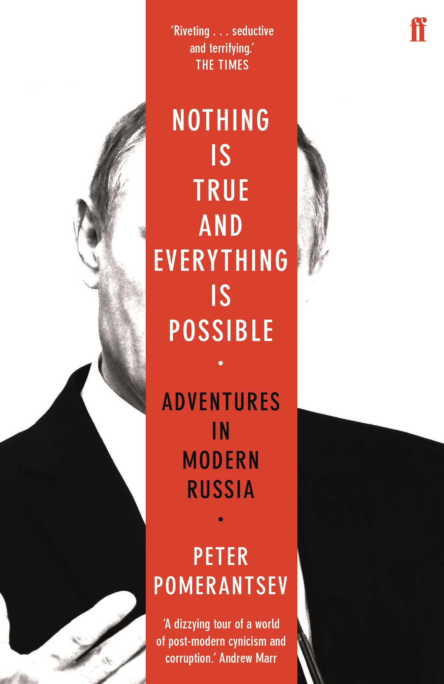 Nothing is True and Everything is Possible | Peter Pomerantsev