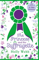 The Princess and the Suffragette | Holly Webb