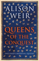 Queens of the Conquest | Alison Weir