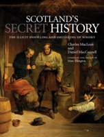 Scotland\'s Secret History | Charles MacLean, Daniel MacCannell
