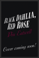 Black Dahlia, Red Rose | Piu Eatwell