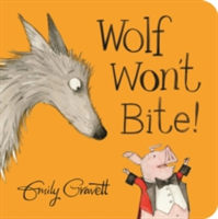 Wolf Won\'t Bite! | Emily Gravett