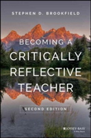 Becoming a Critically Reflective Teacher 2E | Stephen D. Brookfield