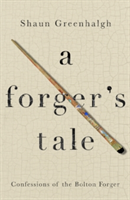 A Forger\'s Tale | Shaun Greenhalgh