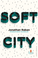 Soft City | Jonathan Raban