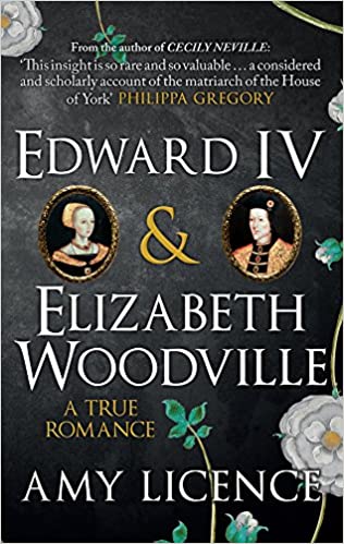 Edward IV & Elizabeth Woodville | Amy Licence
