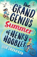 The Grand, Genius Summer of Henry Hoobler | Lisa Shanahan
