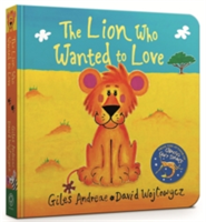 The Lion Who Wanted To Love | Giles Andreae