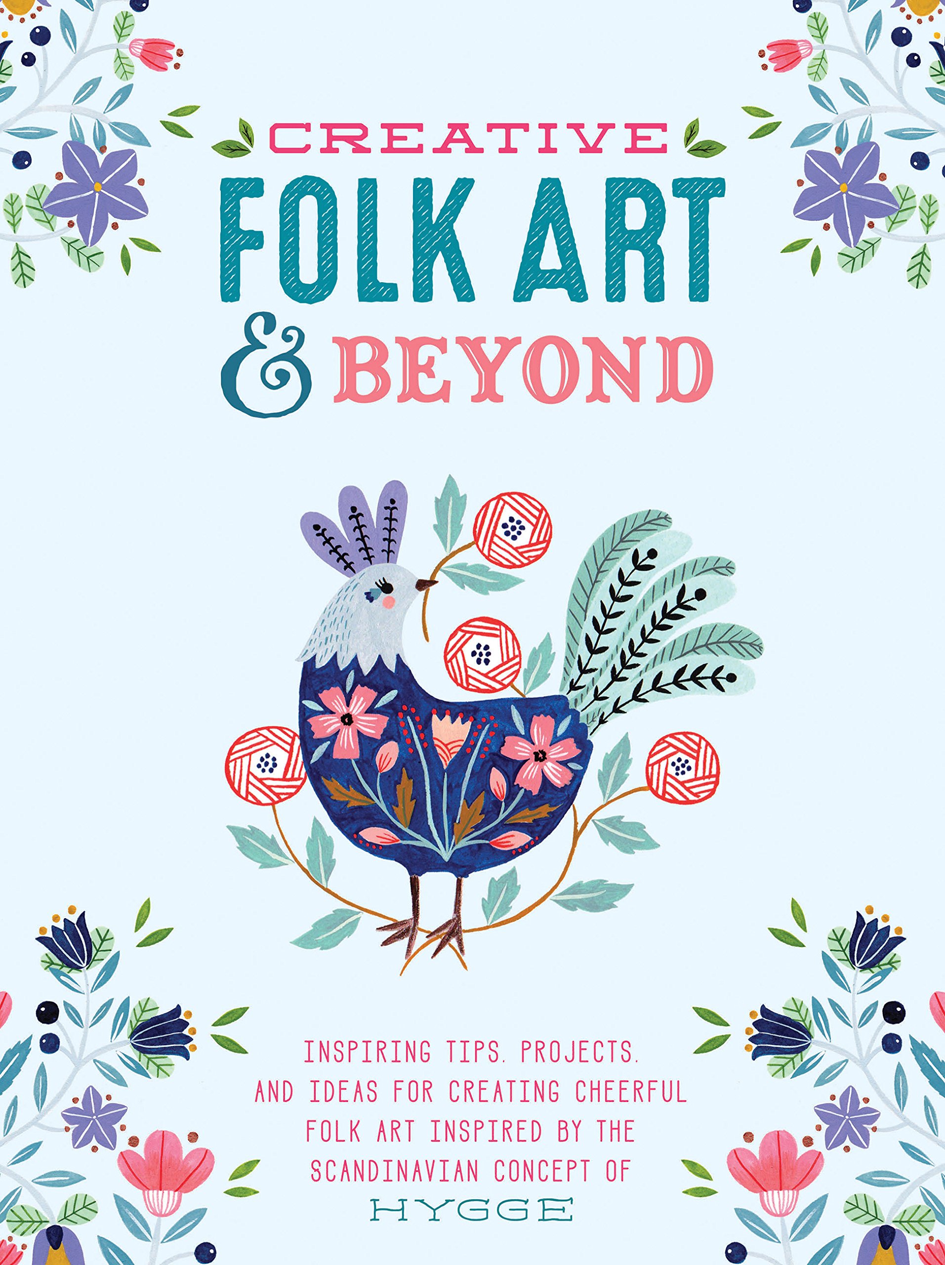 Creative Folk Art and Beyond | Flora Waycott, Oana Befort, Marenthe Otten, Terri Fry Kasuba