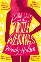 Laura Lake and the Hipster Weddings | Wendy Holden