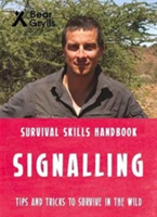 Bear Grylls Survival Skills: Signalling | Bear Grylls