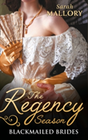 The Regency Season: Blackmailed Brides | Sarah Mallory