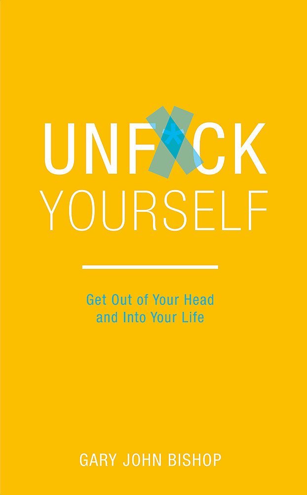 Unf*ck Yourself | Gary John Bishop