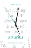 Everything Your GP Doesn\'t Have Time to Tell You About Arthritis | Matt Piccaver