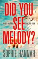 Did You See Melody? | Sophie Hannah