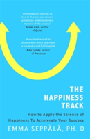 The Happiness Track | Emma Seppala