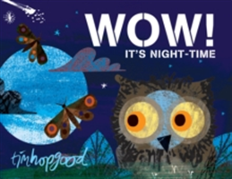 WOW! It\'s Night-time | Tim Hopgood