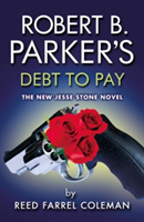 Robert B. Parker\'s Debt To Pay | Reed Farrel Coleman, Robert B. Parker