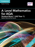 A Level Mathematics for AQA Student Book 1 (AS/Year 1) with Cambridge Elevate Edition (2 Years) | Stephen Ward, Paul Fannon