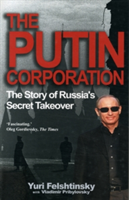 The Putin Corporation | Yuri Felshtinsky, Vladimir Pribylovsky