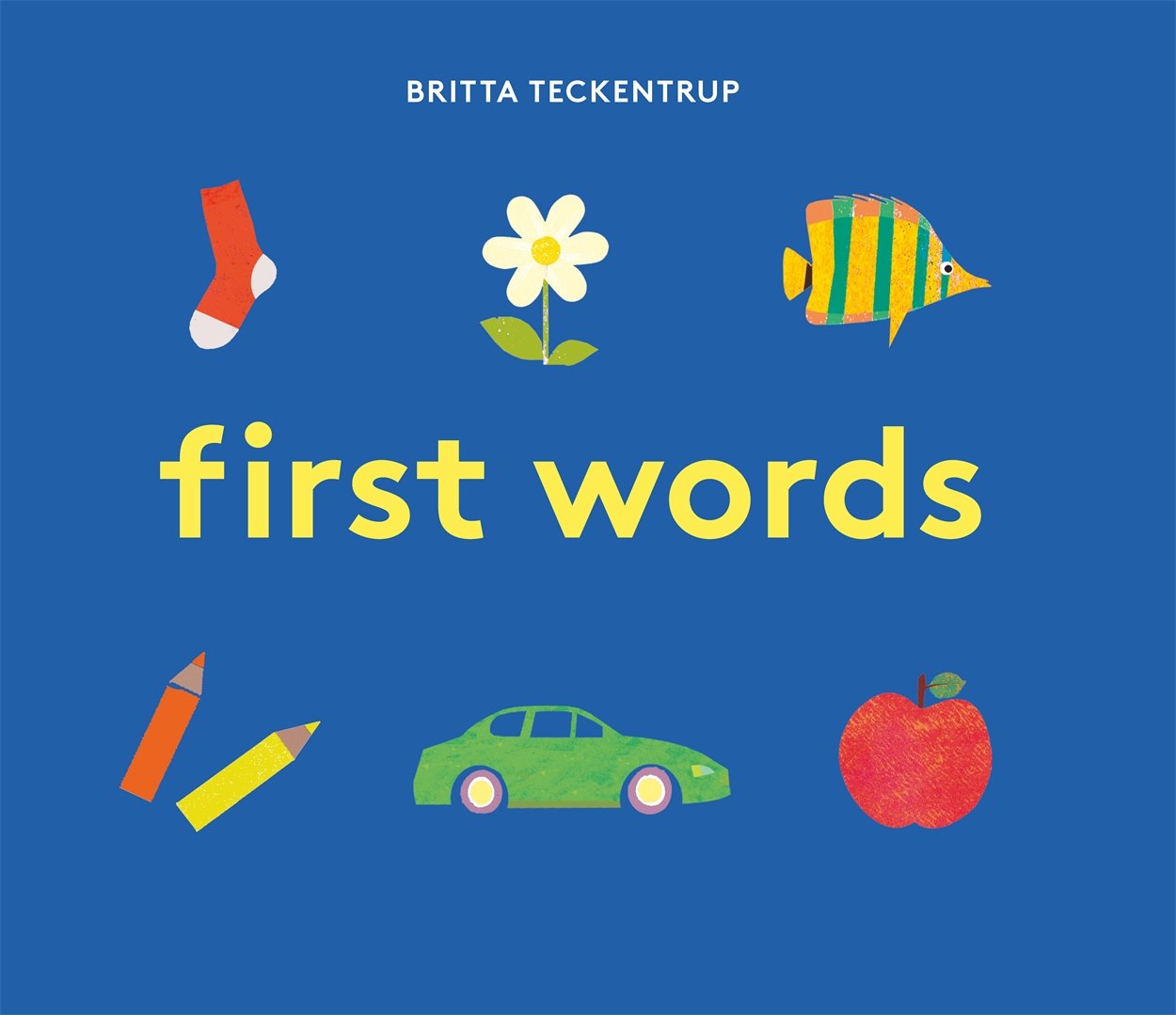Britta Teckentrup\'s First Words | Britta Teckentrup