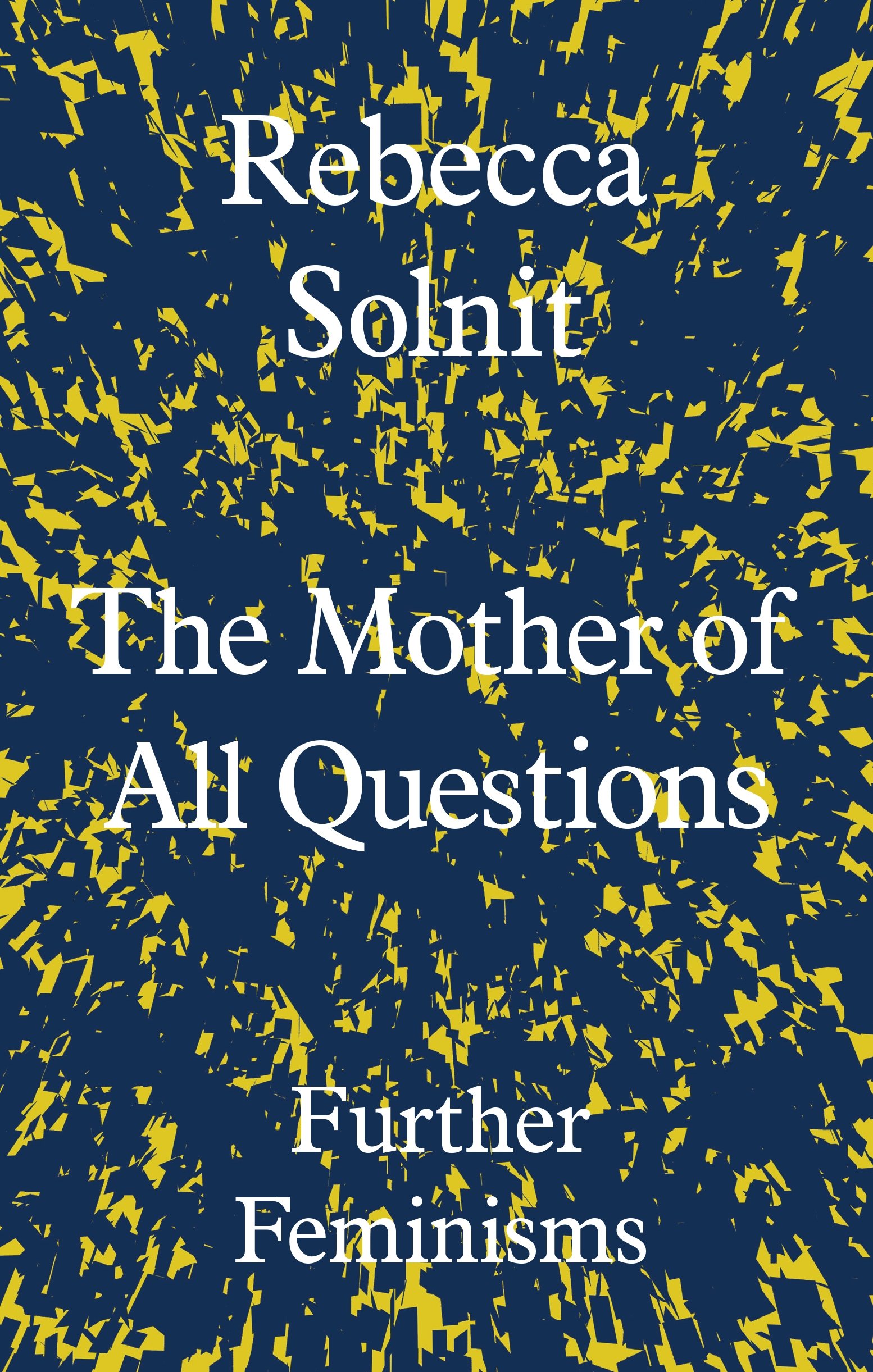 The Mother of All Questions | Rebecca Solnit