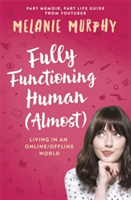 Fully Functioning Human (Almost) | Melanie Murphy