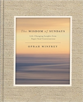 The Wisdom of Sundays | Oprah Winfrey